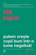 Descriere a cărții „Putem crește copii buni într-o lume negativă!“.