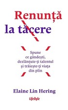 Explicații carte „Renunță la tăcere“.