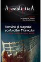 Românii și tragedia scufundării Titanicului. Editura Integral