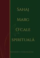 Descriere a cărții „Sahaj Marg. O cale spirituală“.