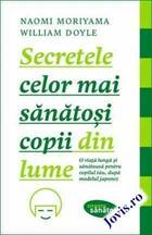 Link spre detalii carte „Secretele celor mai sănătoși copii din lume“.