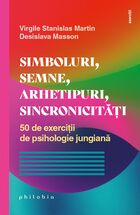 Explicații „Simboluri, semne, arhetipuri, sincronicități“.
