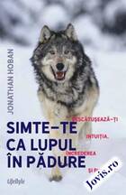 Link detaliere carte „Simte-te ca lupul în pădure“.