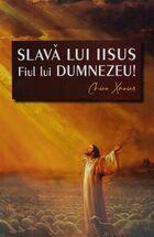 Informații carte „Slavă lui Iisus, Fiul lui Dumnezeu!“.
