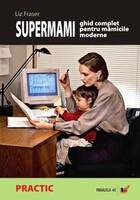 Explicații detaliate carte „Supermami“.