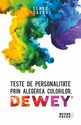 Copertă carte: Teste de personalitate prin alegerea culorilor, Dewey