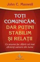 Link detalii carte „Toți comunicăm, dar puțini stabilim și relații“.