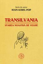 Link către descrierea cărții „Transilvania, starea noastră de veghe“.