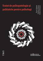 Explicații detaliate carte „Tratat de psihopatologie și psihiatrie pentru psihologi“.