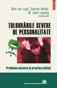 Tulburările severe de personalitate. Editura Polirom
