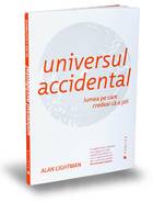 Link spre detalierea cărții „Universul accidental“.