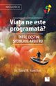 Viața ne este programată?. Editura Niculescu