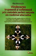 Link detaliere a cărții „Vindecarea trupească și sufletească prin metodele perfect naturale ale medicinei alternative“.