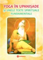 Detalii carte „Yoga în Upanișade și unele texte spirituale“.