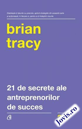 Coperta cărții: 21 de secrete ale antreprenorilor de succes de la editura Curtea Veche.