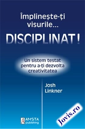 Link spre „Împlinește-ți visurile... disciplinat!“.