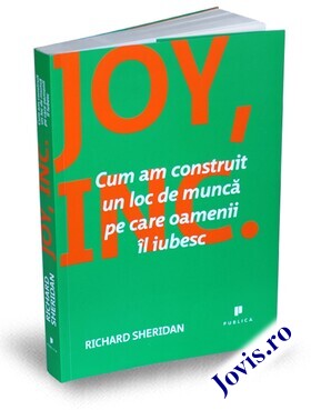Coperta cărții: Joy, Inc. – Cum am construit un loc de muncă pe care oamenii îl iubesc de la editura Publica.