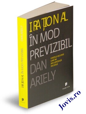Coperta cărții: Irațional în mod previzibil – Forțele ascunse care ne influențează deciziile de la editura Publica.