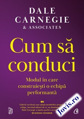Coperta cărții: Cum să conduci – Modul în care construiești o echipă performantă de la editura Curtea Veche.