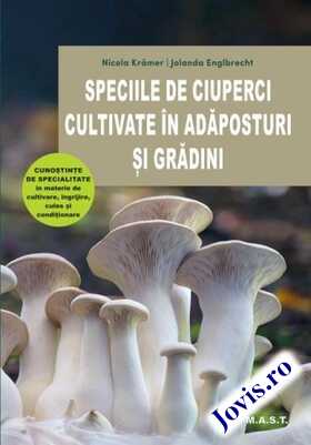Link către detalierea cărții „Speciile de ciuperci cultivate în adăposturi și grădini“.