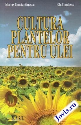 Coperta cărții: Cultura plantelor pentru ulei de la editura MAST.