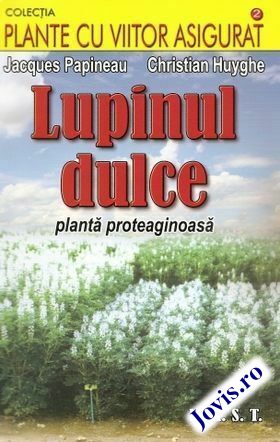 Coperta cărții: Lupinul dulce - plantă proteaginoasă de la editura MAST.