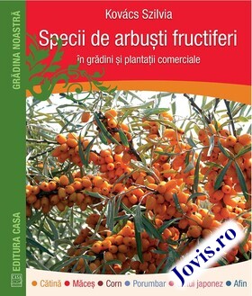 Coperta cărții: Specii de arbuști fructiferi în grădini și plantații comerciale de la editura Casa.