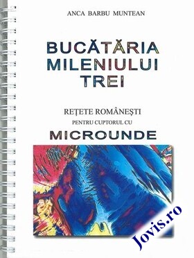 Coperta cărții: Bucătăria mileniului trei – Rețete românești pentru cuptorul cu microunde de la editura Arhip Art.