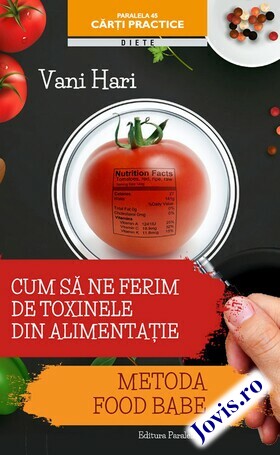 Coperta cărții: Cum să ne ferim de toxinele din alimentație – Metoda Food Babe de la editura Paralela 45.