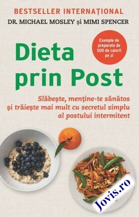 Coperta cărții: Dieta prin Post – Slăbește, menține-te sănătos și trăiește mai mult cu secretul simplu al postului intermitent de la editura Adevăr Divin.