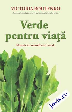 Coperta cărții: Verde pentru viață – Nutriție cu smoothie-uri verzi de la editura Adevăr Divin.