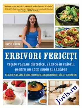 Coperta cărții: Erbivori fericiți – Rețete vegane dietetice, sărace în calorii, pentru un corp suplu și sănătos de la editura Adevăr Divin.
