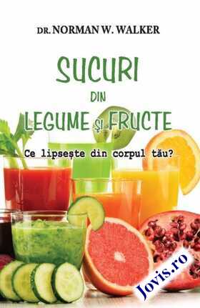 Coperta cărții: Sucuri din legume și fructe – Ce lipsește din corpul tău? de la editura Adevăr Divin.