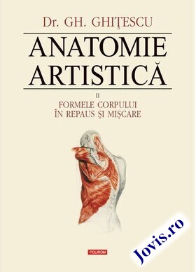 Coperta cărții: Anatomie artistică. Vol. 2 – Formele corpului în repaus și mișcare de la editura Polirom.