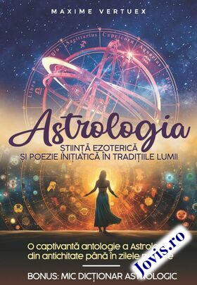 Link detalii carte „Astrologia – Știință ezoterică și poezie inițiatică în tradițiile lumii“.