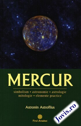 Coperta cărții: Mercur: simbolism, astronomie, astrologie, mitologie, elemente practice de la editura Firul Ariadnei.