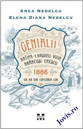 Coperta cărții: Genialii: Antipa, I. Hașdeu, Vuia, Brâncuși, Enescu – 1886 – Un an din copilăria lor de la editura Pandora M.