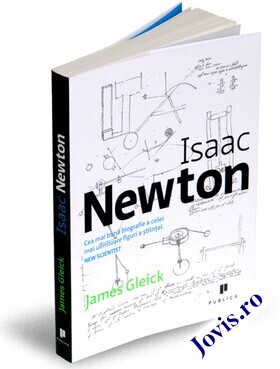 Coperta cărții: Isaac Newton – Cea mai bună biografie a celei mai uimitoare figuri a științei de la editura Publica.
