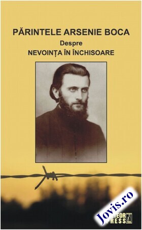 Coperta cărții: Părintele Arsenie Boca. Despre nevoința în închisoare de la editura Meteor Press.