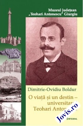 Coperta cărții: O viață și un destin – universitarul Teohari Antonescu de la editura Integral.