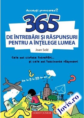 Coperta cărții: 365 de întrebări și răspunsuri pentru a înțelege lumea de la editura Corint Junior.