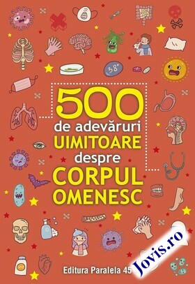 Detalii despre cartea „500 de adevăruri uimitoare despre corpul omenesc“.