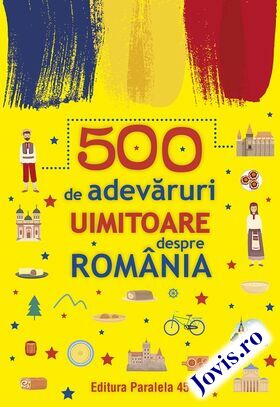 Explicații carte „500 de adevăruri uimitoare despre România“.