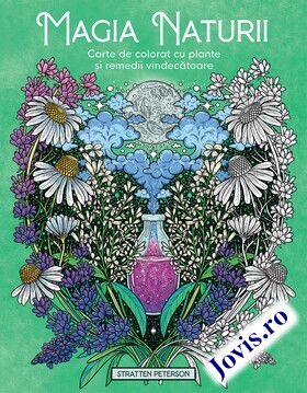 Coperta cărții: Magia naturii - carte de colorat – Carte de colorat cu plante și remedii vindecătoare de la editura Lambodar.