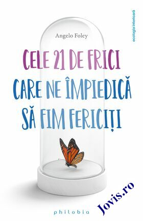 Link detalii carte „Cele 21 de frici care ne împiedică să fim fericiți“.