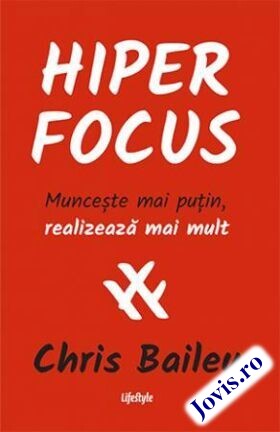 Coperta cărții: Hiperfocus – Muncește mai puțin, realizează mai mult de la editura Lifestyle.