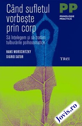 Detaliere a cărții „Când sufletul vorbește prin corp“.