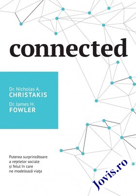 Coperta cărții: Connected – Puterea surprinzătoare a rețelelor sociale și felul în care ne modelează viața de la editura Curtea Veche.