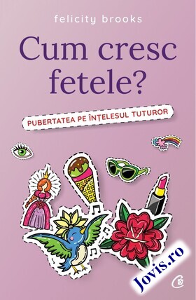 Coperta cărții: Cum cresc fetele? – Pubertatea pe înțelesul tuturor de la editura Curtea Veche.
