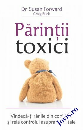 Link explicații carte „Părinții toxici“.